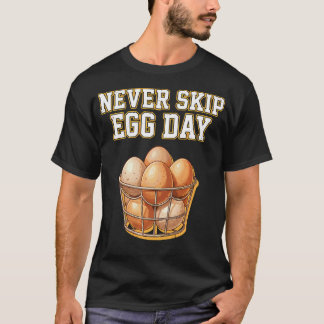 Camiseta Nunca saltes el Día del Huevo Divertido Hermano de