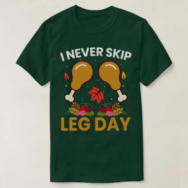 Camiseta Nunca Salto Del Día De Las Leg Burnout Gym Thanksg (Diseño del anverso)