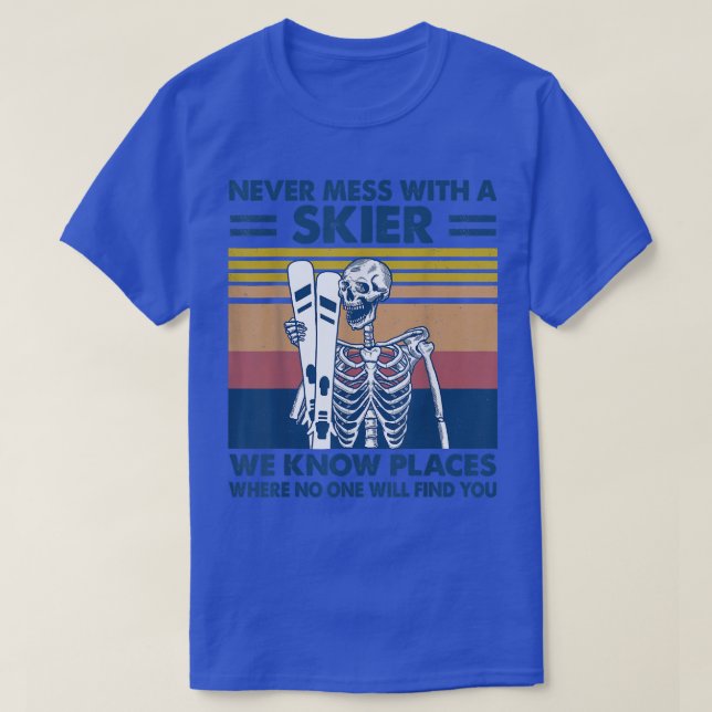 Camiseta Nunca Se Mess Con Un Esquiador Que Conocemos Lugar (Diseño del anverso)