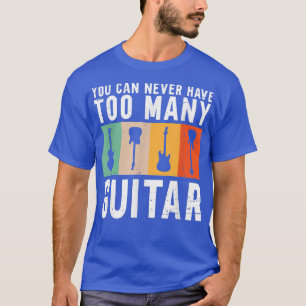 Camiseta Nunca Se Puede Tener Demasiada Guitarra 3539
