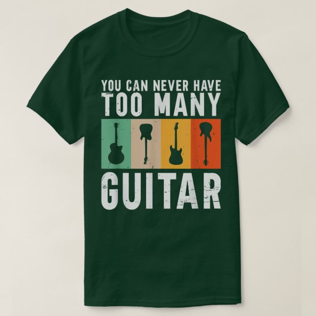 Camiseta Nunca Se Puede Tener Demasiada Guitarra 3540 (Diseño del anverso)