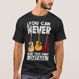Camiseta Nunca Se Puede Tener Demasiada Música Guitarra.