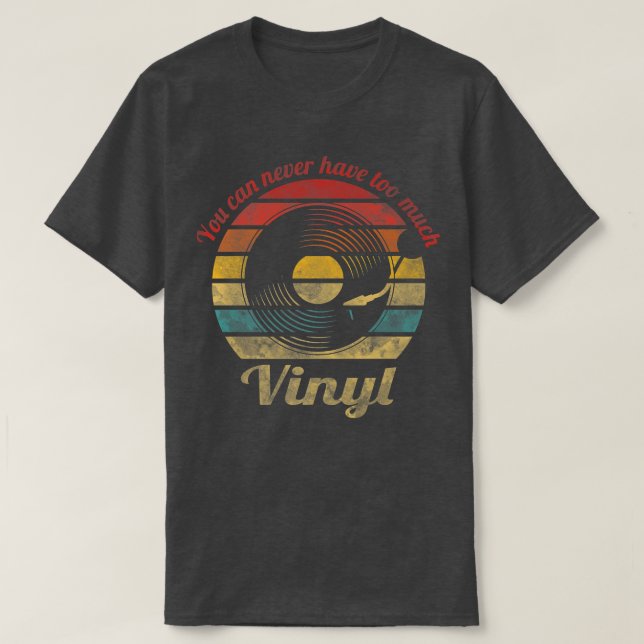 Camiseta Nunca se puede tener demasiada Vinil Retro Record  (Diseño del anverso)