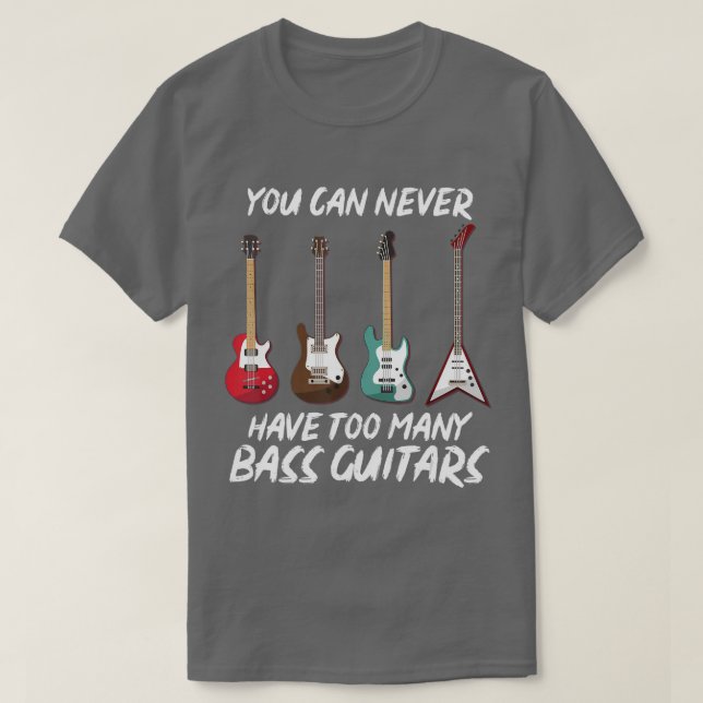 Camiseta Nunca Se Puede Tener Demasiadas Bas De Música De G (Diseño del anverso)