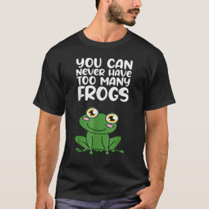 Camiseta Nunca Se Puede Tener Demasiadas Ranas Anfibios Mas