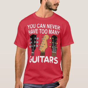 Camiseta Nunca Se Puede Tener Demasiado Diseño De Músico Gu