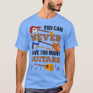 Camiseta Nunca Se Puede Tener Demasiado Guitarra Jugador