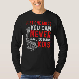 Camiseta Nunca Se Puede Tener Demasiado Kois Koi Fish