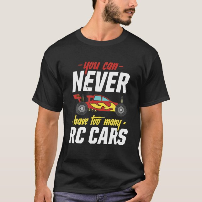Camiseta Nunca Se Puede Tener Demasiados Coches RC - Carrer (Anverso)