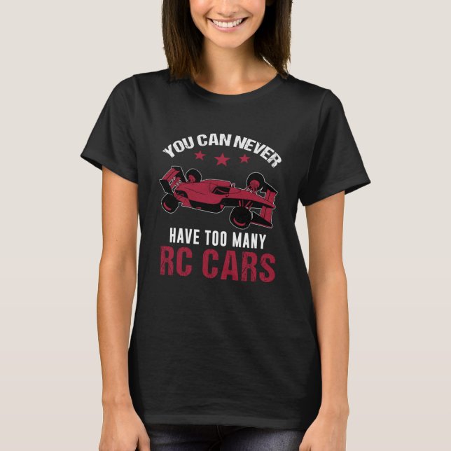 Camiseta Nunca Se Puede Tener Demasiados Coches RC Control  (Anverso)