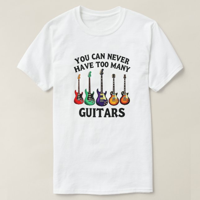 Camiseta Nunca Se Puede Tener Demasiados Guitarra Vibrante (Diseño del anverso)