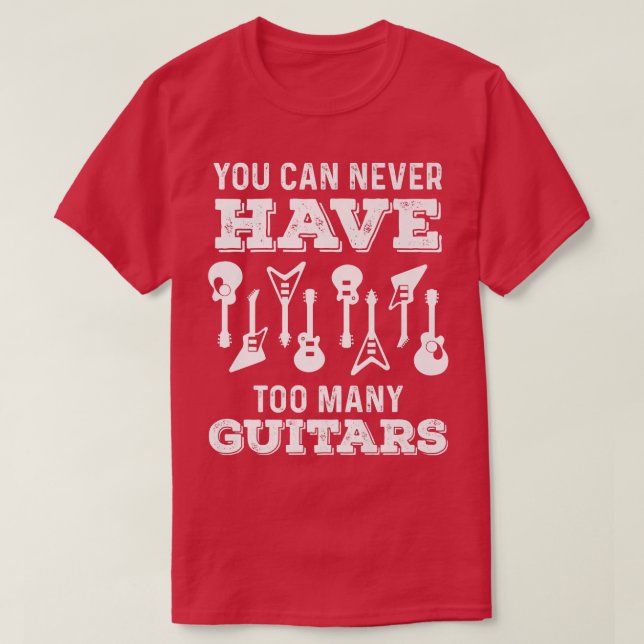 Camiseta Nunca se puede tener demasiados guitarras, música, (Diseño del anverso)