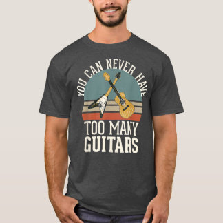 Camiseta Nunca Se Puede Tener Demasiados Guitars 292
