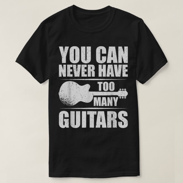 Camiseta Nunca Se Puede Tener Demasiados Guitars 295 (Diseño del anverso)