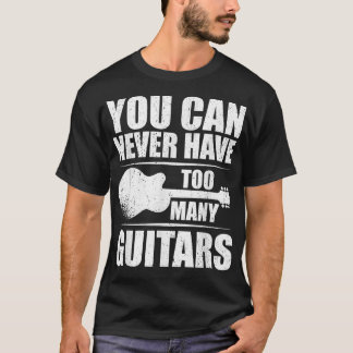 Camiseta Nunca Se Puede Tener Demasiados Guitars 295