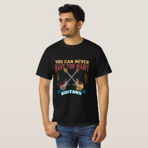 Camiseta Nunca Se Puede Tener Demasiados Guitars Divertidos