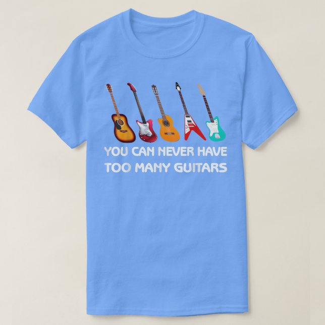 Camiseta Nunca Se Puede Tener Demasiados Guitars Pro Gamer  (Diseño del anverso)