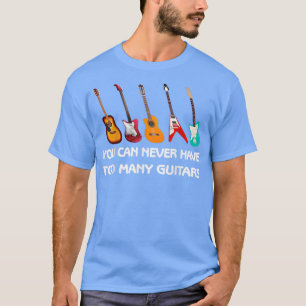 Camiseta Nunca Se Puede Tener Demasiados Guitars Pro Gamer
