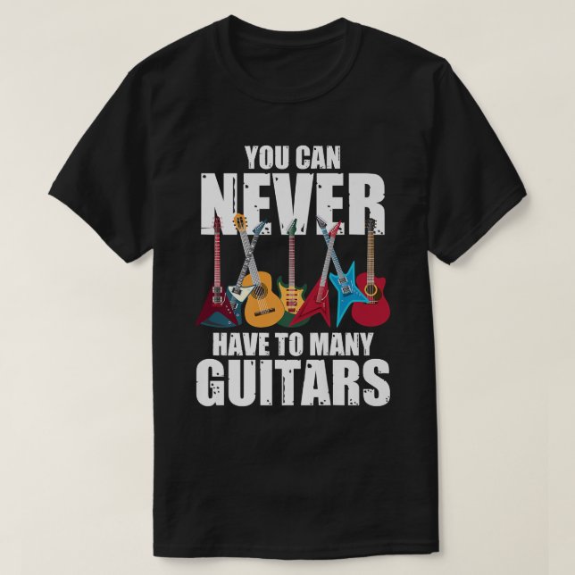Camiseta Nunca se puede tener demasiados GuitarsMusicianCol (Diseño del anverso)