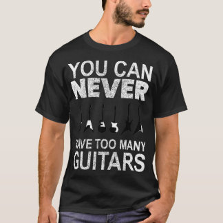 Camiseta Nunca Se Puede Tener Demasiados Guitorios