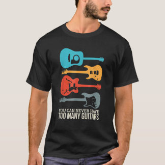 Camiseta Nunca Se Puede Tener Demasiados Guitorios