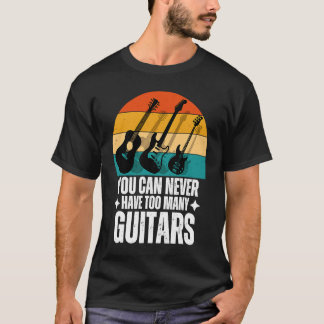 Camiseta Nunca Se Puede Tener Demasiados Guitorios