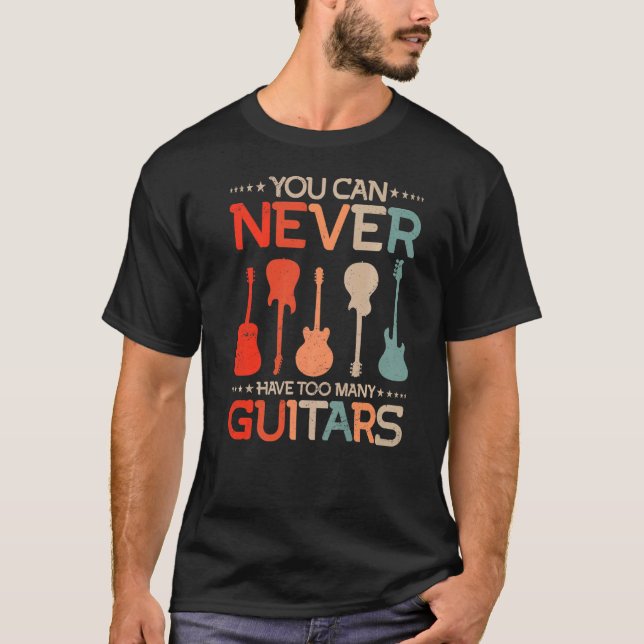Camiseta Nunca Se Puede Tener Demasiados Guitorios De Músic (Anverso)