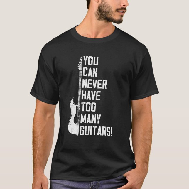 Camiseta Nunca Se Puede Tener Demasiados Guitorios De Músic (Anverso)