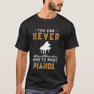 Camiseta nunca se puede tener demasiados pianos tee diverti
