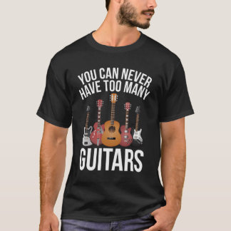 Camiseta Nunca Se Puede Tener Demasiados Regalos Guitars