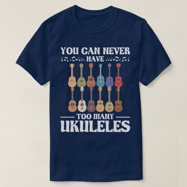 Camiseta Nunca Se Puede Tener Demasiados Ukuleles Ukulelist (Diseño del anverso)