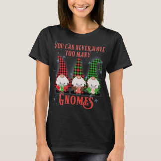 Camiseta Nunca se puede tener que tener a muchos Gnomes Jes