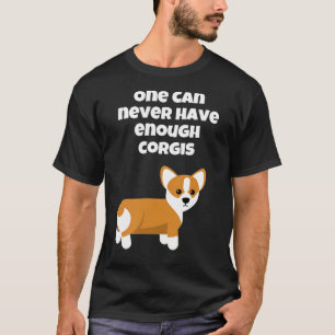 Camiseta Nunca Se Puede Tener Suficiente Corgis