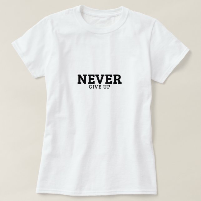 Camiseta Nunca se rindan - cita Inspiradora (Diseño del anverso)