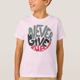 Camiseta Nunca se rindan - Un blanco inspirador que se elev