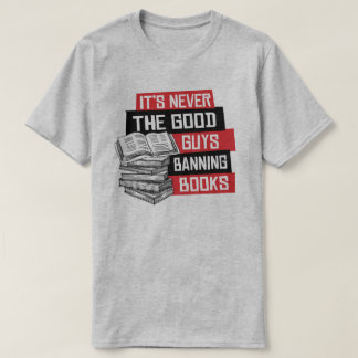 Camiseta Nunca son los buenos los que prohíben libros