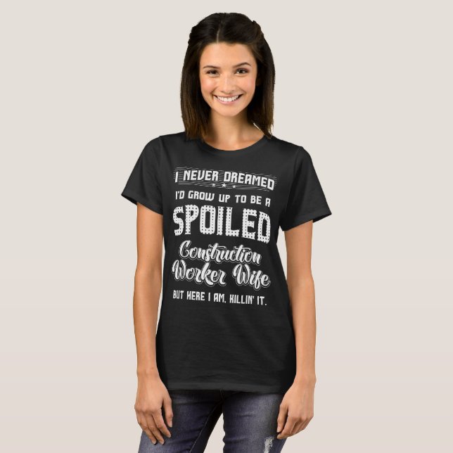 Camiseta Nunca soñado crezca a la esposa del trabajador de (Anverso completo)