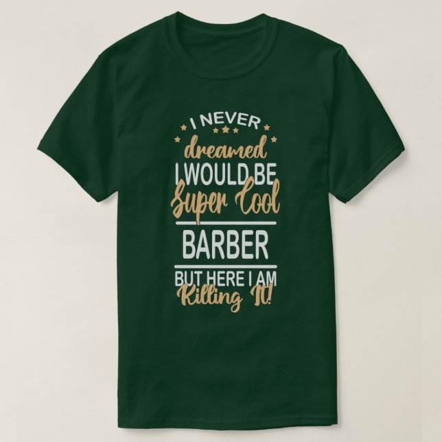 Camiseta nunca soñé Barber divertido super genial Barber de (Diseño del anverso)