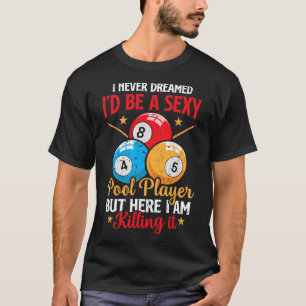 Camiseta Nunca soñé con un divertido jugador de billar Bill