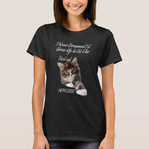 Camiseta Nunca soñé que crecería para ser la mejor mamá de