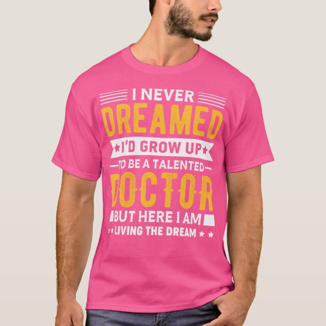 Camiseta Nunca Soñé Que Crecía Graciosa Médico De Medi (Anverso)