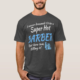 Camiseta NUNCA SOÑÉ QUE Ix27D SEA UNA BARBACOA CALIENTE SUP