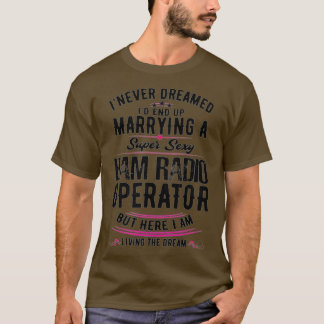 Camiseta Nunca soñé que me casaría con una radio super sexy