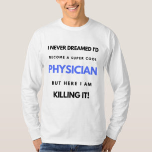 Camiseta Nunca soñé que me convertiría en un súper médico d