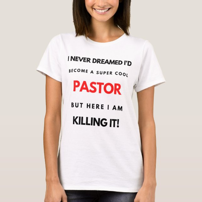Camiseta Nunca soñé que me convertiría en un súper pastor d (Anverso)