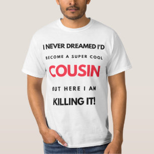 Camiseta Nunca soñé que me convertiría en un súper primo de