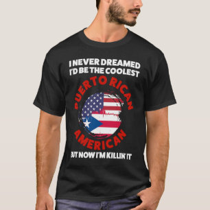 Camiseta Nunca soñé que sería el mejor Pu puertorriqueño