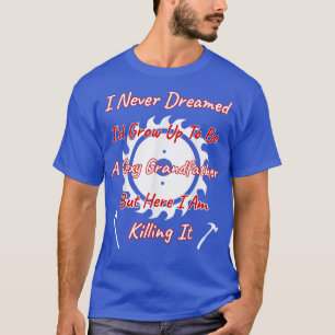 Camiseta Nunca soñé que sería un abuelo astuto pero matándo
