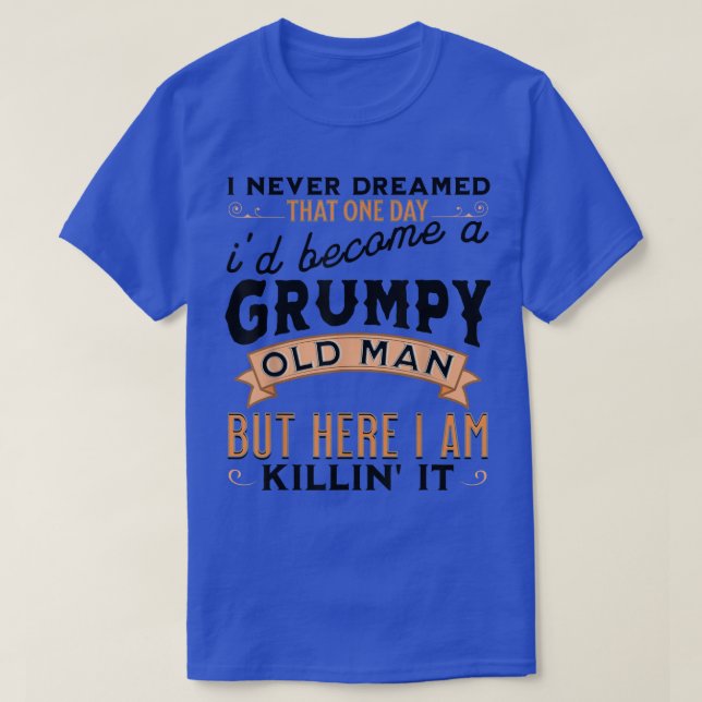 Camiseta Nunca Soñé Que Sería Un Abuelo Gruñón (Diseño del anverso)