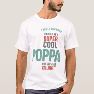 Camiseta Nunca soñé que sería un super Guay Poppa